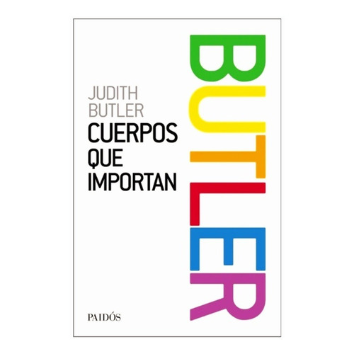 Cuerpos que importan, de Butler, Judith. Editorial PAIDÓS, tapa blanda en español, 2018