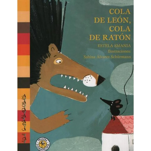 COLA DE LEON, COLA DE RATON, de Smania, Estela., vol. 1. Editorial Sudamericana, tapa blanda, edición 1 en español, 2010