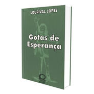 Gotas De Esperança - Mensagens De Bolso - Lourival Lopes