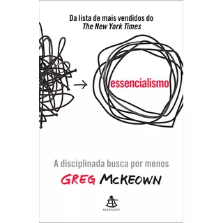 Essencialismo, De Greg Mckeown. Editora Sextante, Capa Dura Em Português, 2021