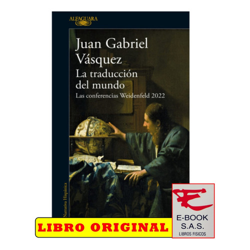 La Traducción Del Mundo, De Juan Gabriel Vásquez. Editorial Alfaguara, Tapa Blanda En Español