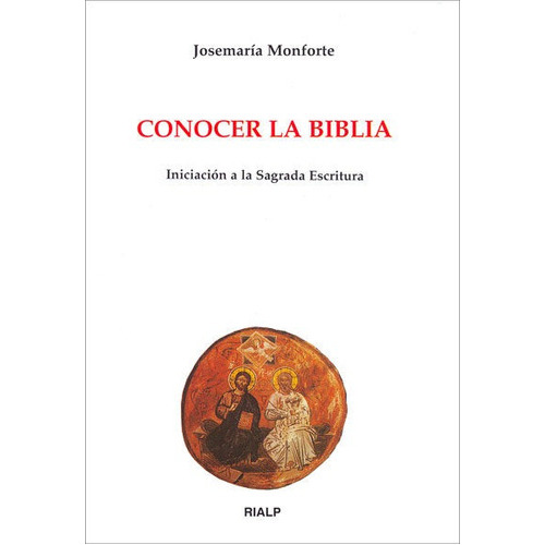 Conocer la Biblia. IniciaciÃÂ³n a la Sagrada Escritura, de Monforte Revuelta, Josemaría. Editorial Ediciones Rialp, S.A., tapa blanda en español