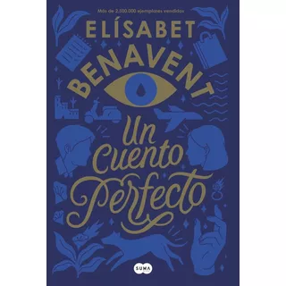 Libro Un Cuento Perfecto - Elísabet Benavent - Suma De Letras