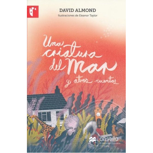 Una Criatura Del Mar Y Otros Cuentos, De David Almond. Editorial Castillo En Español