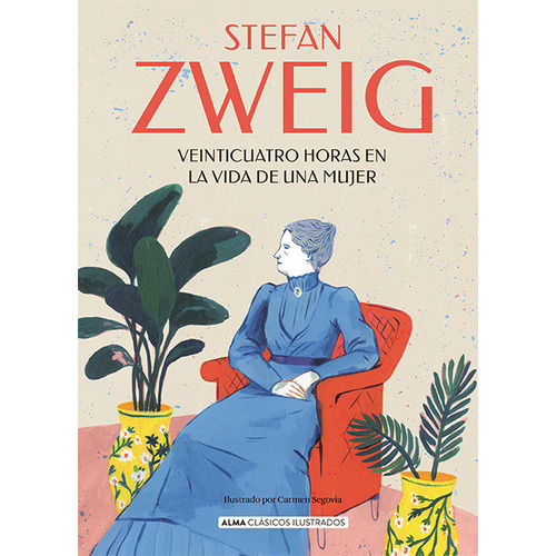 VEINTICUATRO HORAS EN LA VIDA DE UNA MUJER, de Zweig, Stefan. Editorial Alma, tapa dura en español