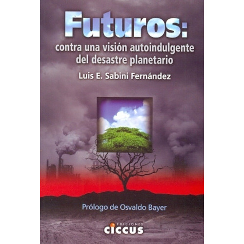 FUTUROS CONTRA UNA VISION AUTOINDULGENTE . USADO ++, de AUTOR. Editorial EDITORIAL en español