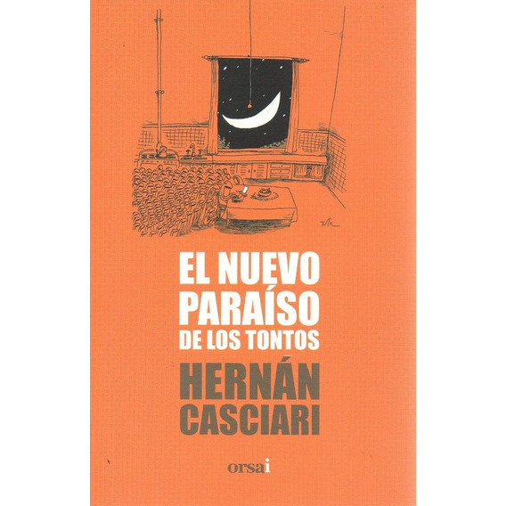 Nuevo Paraíso De Los Tontos, El - Hernan Casciari