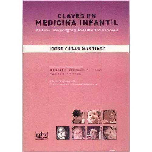 Claves En Medicina Infantil, De Jorge César Martínez. Editorial Cesarini, Tapa Blanda, Edición 2007 En Español