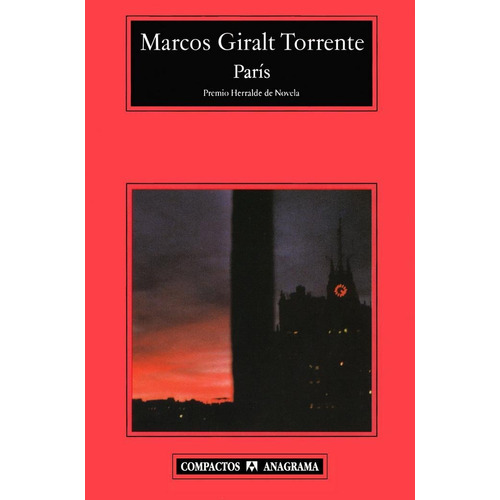Paris, de Giralt Torrente, Marcos. Editorial Anagrama, tapa pasta dura, edición 1a en español, 2005