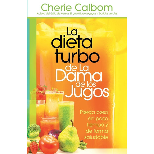 La Dieta Turbo De La Dama De Los Jugos