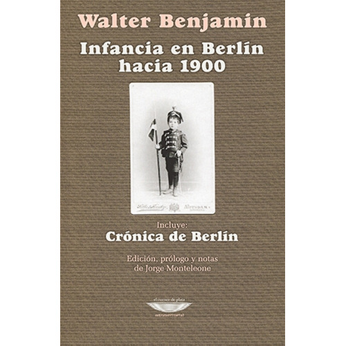 Infancia En Berlin Hacia 1900: Cronica De Berlin
