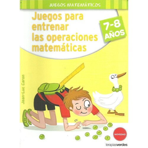 Juegos Para Entrenar Las Operaciones Matematicas, De Jean Luc Caron. Editorial Terapiasverdes En Español