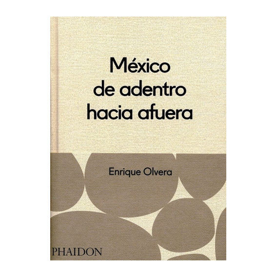 Libro Mexico De Adentro Hacia Afuera [ Pasta Dura ] Olvera