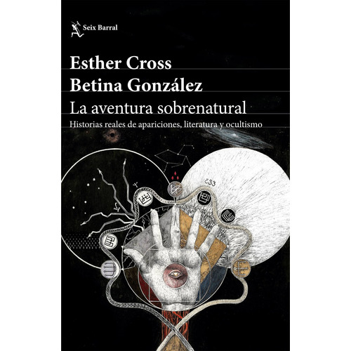La aventura sobrenatural, de Esther Cross. Editorial Seix Barral en español, 2023
