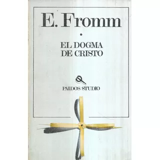 El Dogma De Cristo / Erich Fromm