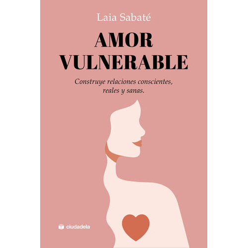 Amor Vulnerable, De Sabate, Laia. Editorial Ciudadela Libros, Tapa Blanda En Español