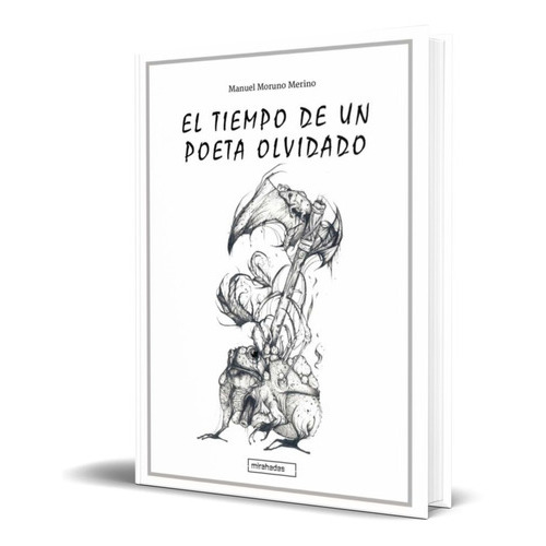 El Tiempo De Un Poeta Olvidado, De Manuel Moruno Merino. Editorial Babidi-bu Libros, Tapa Blanda En Español, 2021