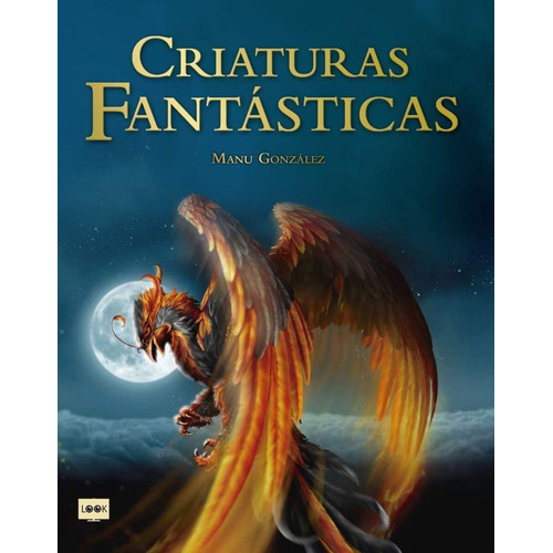 Criaturas Fantasticas - Manuel Gonzalez