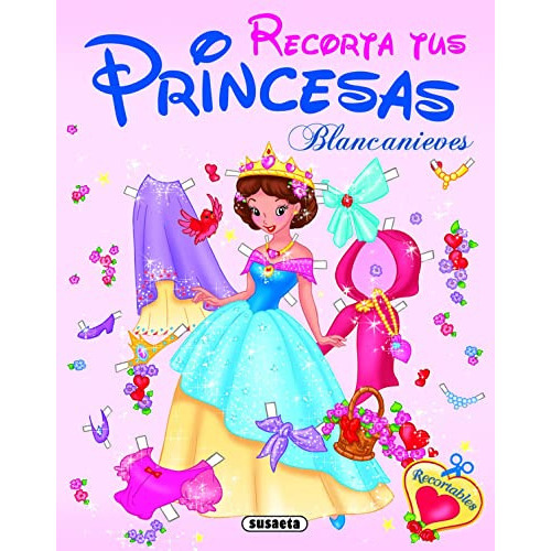 blancanieves -recorta tus princesas-, de Susaeta Ediciones. Editorial susaeta ediciones s a, tapa blanda en español, 2023