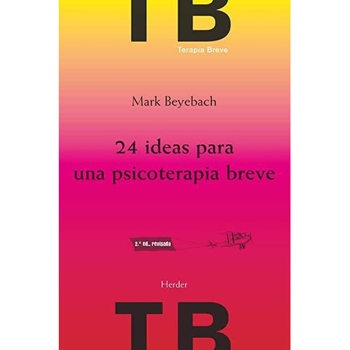 Libro 24 Ideas Para Una Psicoterapia Breve - Beyebach, Mark