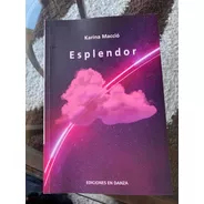 Libro Esplendor De Karina Macció Poesía Ediciones En Danza