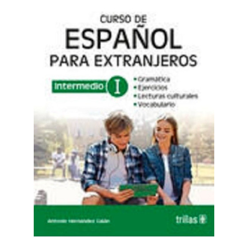 Curso De Español Para Extranjeros: Intermedio 1, De Hernandez Galan, Antonio. Editorial Trillas, Tapa Blanda, Edición 2021 En Español, 2021