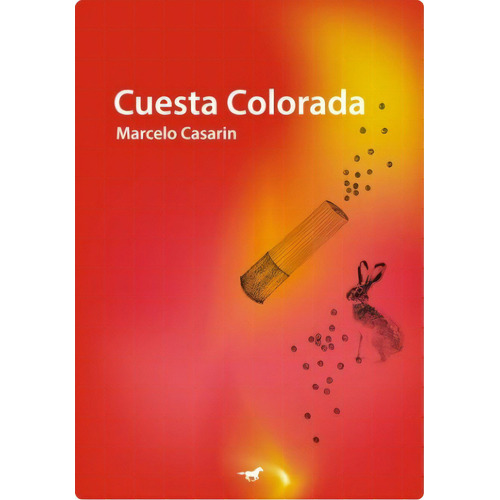 Cuesta Colorada, De Casarin Marcelo. Serie N/a, Vol. Volumen Unico. Editorial Caballo Negro Editora, Tapa Blanda, Edición 1 En Español, 2022