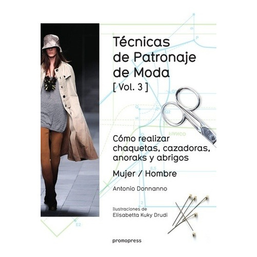 Técnicas De Patronaje De Moda Vol.3 Mujer/hombre