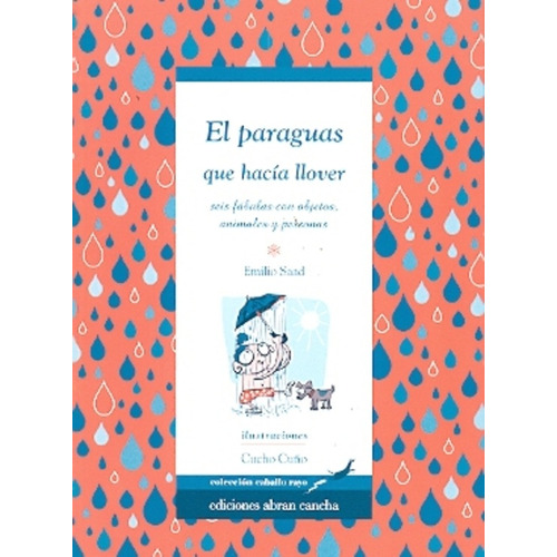 El Paraguas Que Hacía Llover: Cuentos, De Emilio Saad. Editorial Abran Cancha, Tapa Blanda, Edición 1 En Español, 2012