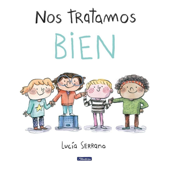 Nos Tratamos Bien Libro Lucia Serrano Editorial Beascoa