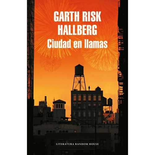 Ciudad en llamas, de Hallberg, Garth Risk. Serie Random House Editorial Literatura Random House, tapa blanda en español, 2016