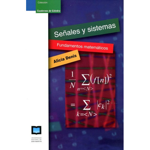 Señales Y Sistemas - Fundamentos Matematicos - Alicia Denis