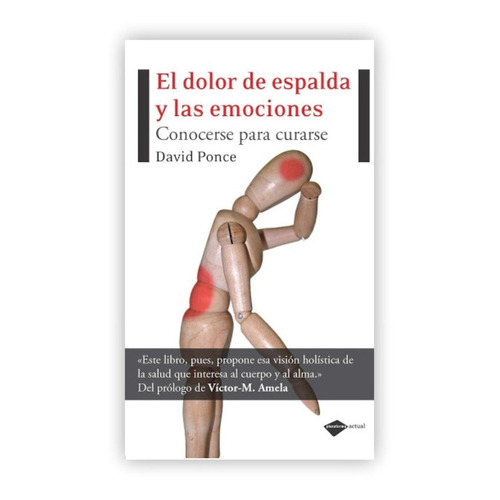 El Dolor De Espalda Y Las Emociones: Conocerse Para Curarse. David Ponce. Editorial Plataforma En Español. Tapa Blanda