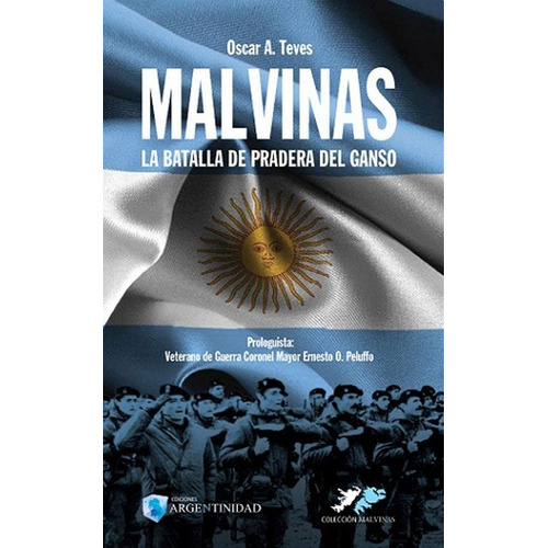 Malvinas - La Batalla De Pradera Del Ganso - Oscar A. Teves