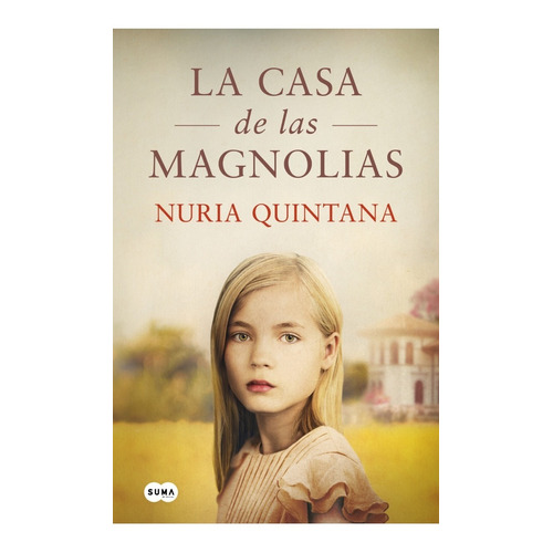 Libro La Casa De Las Magnolias - Nuria Quintana