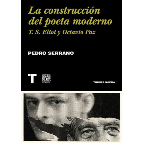 La Construcción Del Poeta Moderno: No, De Serrano, Pedro. Serie No, Vol. No. Editorial Turner Mx, Tapa Blanda, Edición No En Español, 1