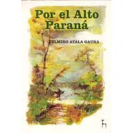 Por El Alto Parana (cuentos Correntinos)