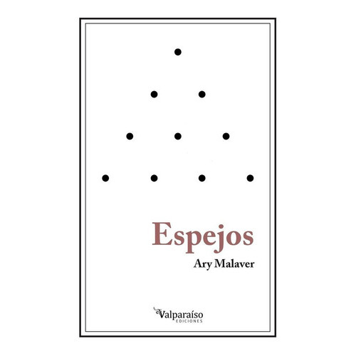 Espejos, De Malaver, Ary. Editorial Valparaiso Ediciones, Tapa Blanda En Español