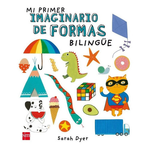 Mi primer imaginario de formas bilingÃÂ¼e, de Varios autores. Editorial EDICIONES SM, tapa dura en inglés