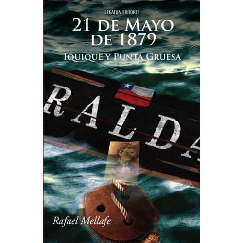21 De Mayo De 1879 Iquique Y Punta Gruesa / Lealibros