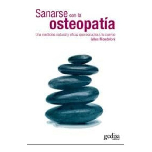 Sanarse Con La Osteopatia, De Mondoloni, Gilles. Editorial Gedisa, Tapa Blanda En Español