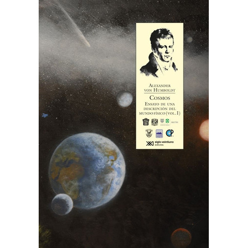 Cosmos: Ensayo De Una Descripcion Del Mundo Fisico, De Von Humboldt Alexander., Vol. Volumen Unico. Editorial Siglo Xxi, Tapa Blanda, Edición 1 En Español