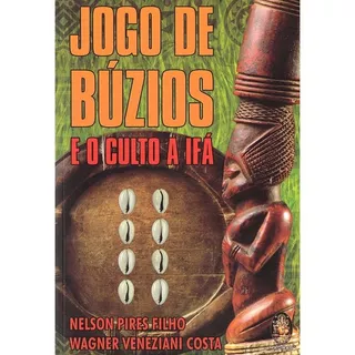 Jogo De Búzios E O Culto A Ifá: Não Aplica, De : Nelson Pires Filho / : Wagner Veneziani Costa. Série Não Aplica, Vol. Não Aplica. Editora Madras, Edição Não Aplica Em Português, 2022