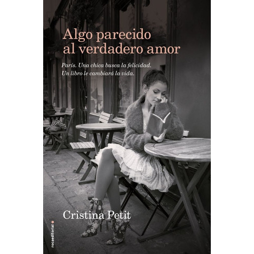 Algo Parecido Al Verdadero Amor, De Cristina Petit. Roca Editorial, Edición 1 En Español