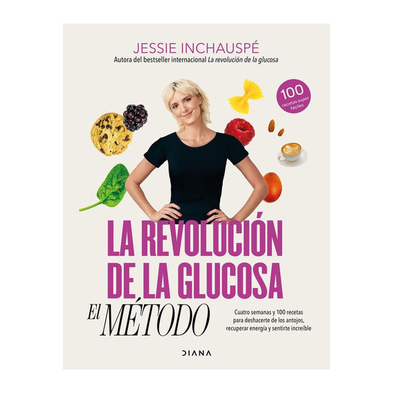 La Revolucion De La Glucosa: El Metodo, De Inchauspé, Jessie. Diana Editorial, Tapa Dura En Español