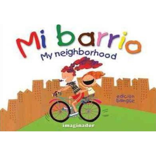 Mi Barrio. My Neighborhood, De Blanco, Florencia. Editorial Imaginador, Tapa Tapa Blanda En Español/inglés