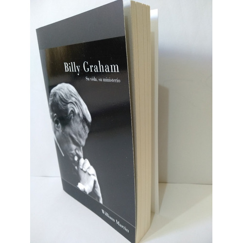 Billy Graham: Su Vida, Su Ministerio ( William Martin )