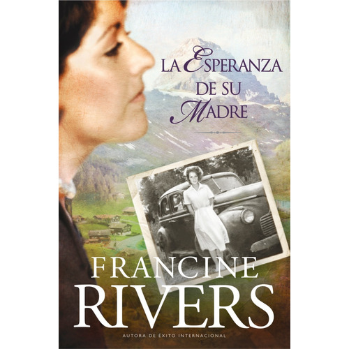 La Esperanza De Su Madre · Francine Rivers 