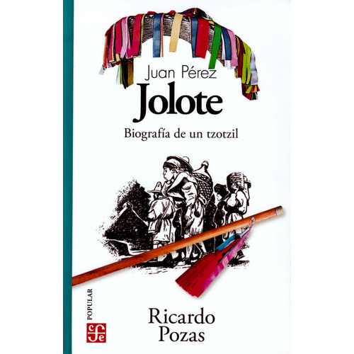 Juan Pérez Jolote - Ricardo Pozas - F C E