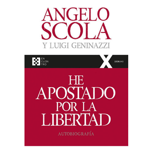 He Apostado Por La Libertad, De Scola, Angelo. Editorial Encuentro, Tapa Blanda En Español